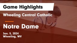 Wheeling Central Catholic  vs Notre Dame  Game Highlights - Jan. 5, 2024