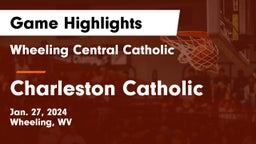 Wheeling Central Catholic  vs Charleston Catholic  Game Highlights - Jan. 27, 2024