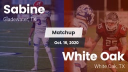 Matchup: Sabine  vs. White Oak  2020