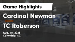 Cardinal Newman  vs TC Roberson Game Highlights - Aug. 18, 2023