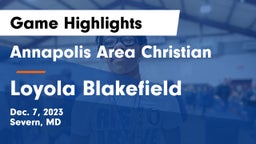 Annapolis Area Christian  vs Loyola Blakefield  Game Highlights - Dec. 7, 2023