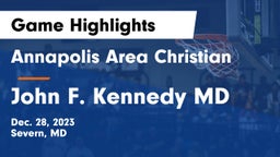 Annapolis Area Christian  vs  John F. Kennedy  MD Game Highlights - Dec. 28, 2023