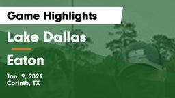 Lake Dallas  vs Eaton  Game Highlights - Jan. 9, 2021