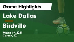 Lake Dallas  vs Birdville  Game Highlights - March 19, 2024