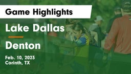 Lake Dallas  vs Denton  Game Highlights - Feb. 10, 2023