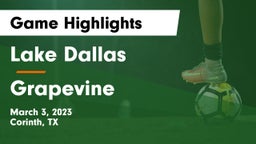 Lake Dallas  vs Grapevine  Game Highlights - March 3, 2023