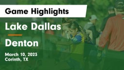 Lake Dallas  vs Denton  Game Highlights - March 10, 2023