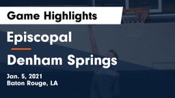 Episcopal  vs Denham Springs  Game Highlights - Jan. 5, 2021