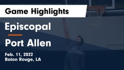 Episcopal  vs Port Allen  Game Highlights - Feb. 11, 2022