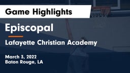 Episcopal  vs Lafayette Christian Academy  Game Highlights - March 3, 2022