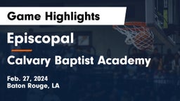 Episcopal  vs Calvary Baptist Academy  Game Highlights - Feb. 27, 2024