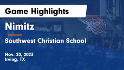 Nimitz  vs Southwest Christian School Game Highlights - Nov. 20, 2023