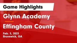 Glynn Academy  vs Effingham County  Game Highlights - Feb. 3, 2023