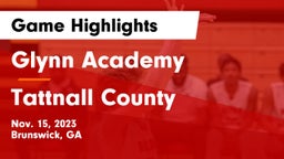 Glynn Academy  vs Tattnall County  Game Highlights - Nov. 15, 2023