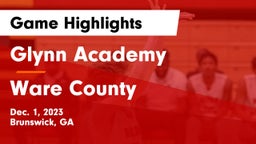 Glynn Academy  vs Ware County  Game Highlights - Dec. 1, 2023