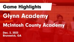 Glynn Academy  vs McIntosh County Academy  Game Highlights - Dec. 2, 2023