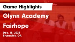 Glynn Academy  vs Fairhope  Game Highlights - Dec. 18, 2023