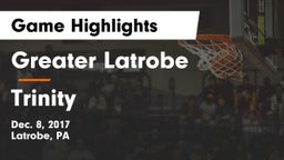 Greater Latrobe  vs Trinity  Game Highlights - Dec. 8, 2017