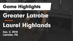 Greater Latrobe  vs Laurel Highlands  Game Highlights - Jan. 2, 2018