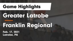 Greater Latrobe  vs Franklin Regional  Game Highlights - Feb. 17, 2021