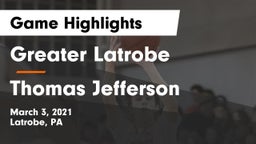 Greater Latrobe  vs Thomas Jefferson Game Highlights - March 3, 2021