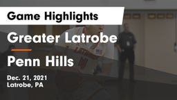 Greater Latrobe  vs Penn Hills  Game Highlights - Dec. 21, 2021