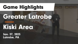 Greater Latrobe  vs Kiski Area  Game Highlights - Jan. 27, 2023