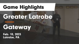 Greater Latrobe  vs Gateway  Game Highlights - Feb. 10, 2023