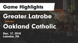 Greater Latrobe  vs Oakland Catholic  Game Highlights - Dec. 17, 2018