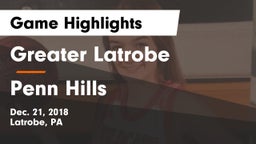 Greater Latrobe  vs Penn Hills  Game Highlights - Dec. 21, 2018