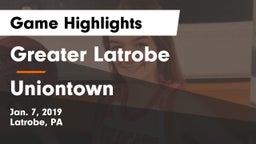 Greater Latrobe  vs Uniontown  Game Highlights - Jan. 7, 2019