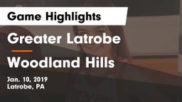 Greater Latrobe  vs Woodland Hills  Game Highlights - Jan. 10, 2019