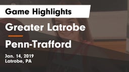 Greater Latrobe  vs Penn-Trafford  Game Highlights - Jan. 14, 2019