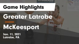 Greater Latrobe  vs McKeesport  Game Highlights - Jan. 11, 2021