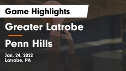 Greater Latrobe  vs Penn Hills  Game Highlights - Jan. 24, 2022