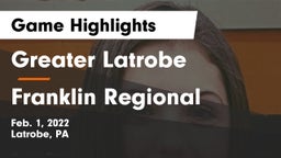 Greater Latrobe  vs Franklin Regional  Game Highlights - Feb. 1, 2022