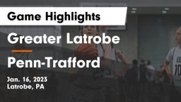 Greater Latrobe  vs Penn-Trafford  Game Highlights - Jan. 16, 2023