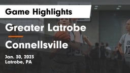 Greater Latrobe  vs Connellsville  Game Highlights - Jan. 30, 2023