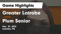 Greater Latrobe  vs Plum Senior  Game Highlights - Dec. 29, 2023