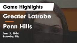 Greater Latrobe  vs Penn Hills  Game Highlights - Jan. 2, 2024