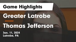 Greater Latrobe  vs Thomas Jefferson  Game Highlights - Jan. 11, 2024