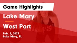 Lake Mary  vs West Port  Game Highlights - Feb. 8, 2023