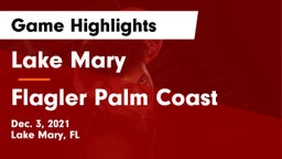Lake Mary  vs Flagler Palm Coast Game Highlights - Dec. 3, 2021