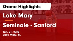 Lake Mary  vs Seminole  - Sanford Game Highlights - Jan. 21, 2022