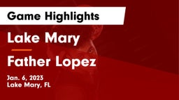 Lake Mary  vs Father Lopez  Game Highlights - Jan. 6, 2023