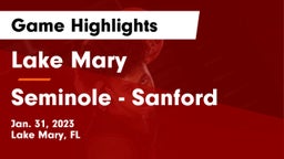 Lake Mary  vs Seminole  - Sanford Game Highlights - Jan. 31, 2023