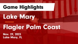 Lake Mary  vs Flagler Palm Coast  Game Highlights - Nov. 29, 2023