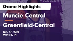 Muncie Central  vs Greenfield-Central  Game Highlights - Jan. 17, 2023