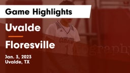 Uvalde  vs Floresville  Game Highlights - Jan. 3, 2023
