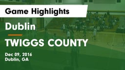 Dublin  vs TWIGGS COUNTY  Game Highlights - Dec 09, 2016